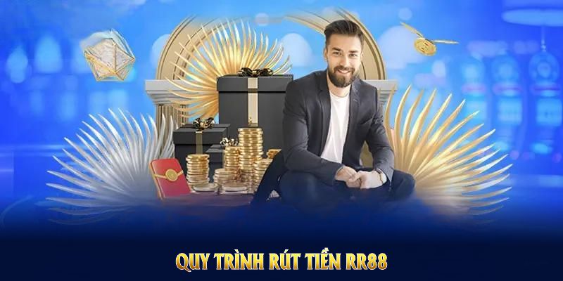 Quy trình rút tiền RR88 nhanh, bảo mật